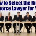 How to Select the Right Long Island Divorce Lawyer