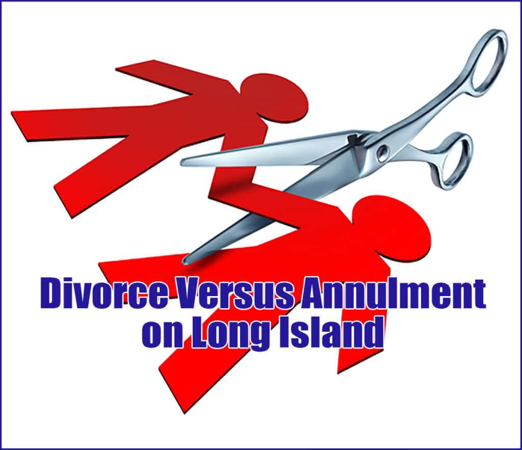 Family Law Attorney Long Island Nassau County Suffolk County Annulment