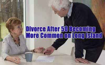 Long Island Divorce Lawyer Says Divorce After Age 50 Becoming More Common in Nassau County & Suffolk County, NY