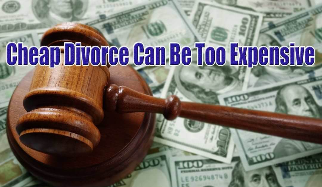 Cheap Divorce Is Expensive Without an Attorney