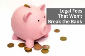 legal fees that won't break the bank