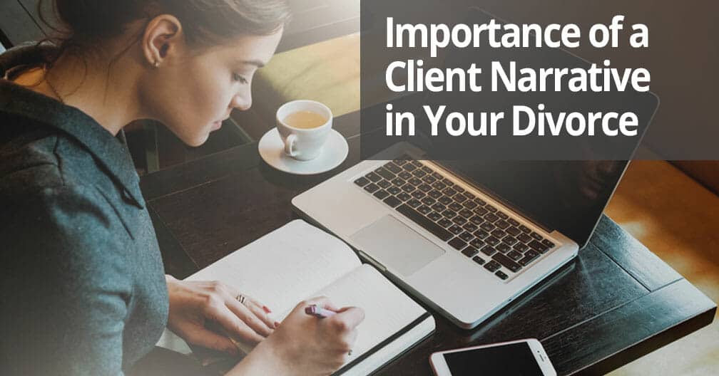 Importance of Client Narrative for Your Long Island Divorce Attorney