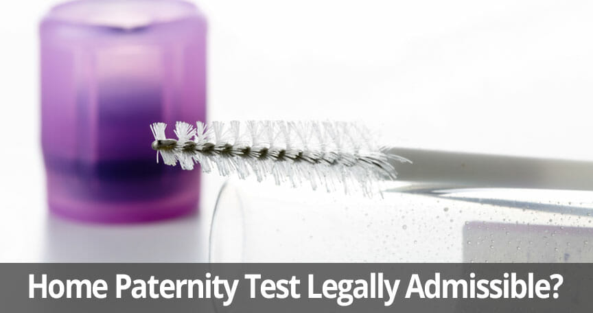 Is a Home Paternity Test Legally Admissible in Court?
