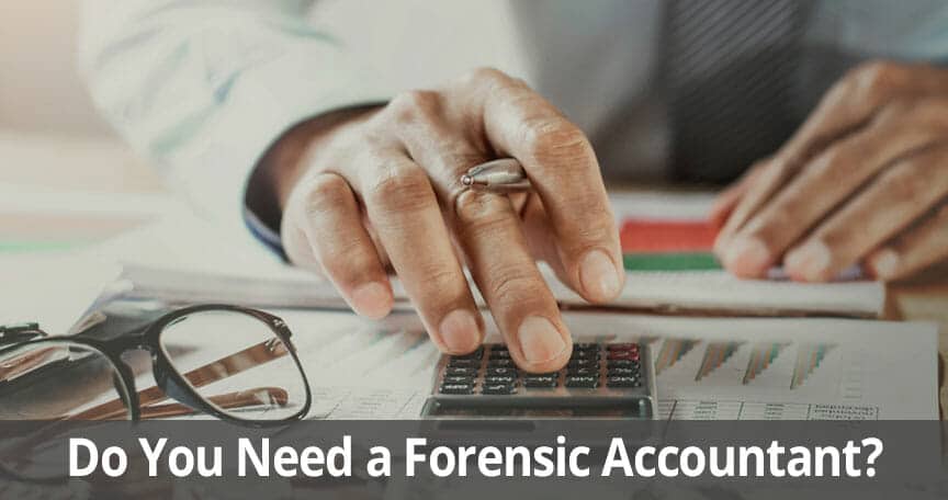 Why You May Need a Forensic Accountant for Your Long Island Divorce