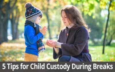 5 Tips for Navigating Child Custody During School Breaks
