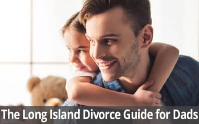 The Long Island Divorce Guide for Dads