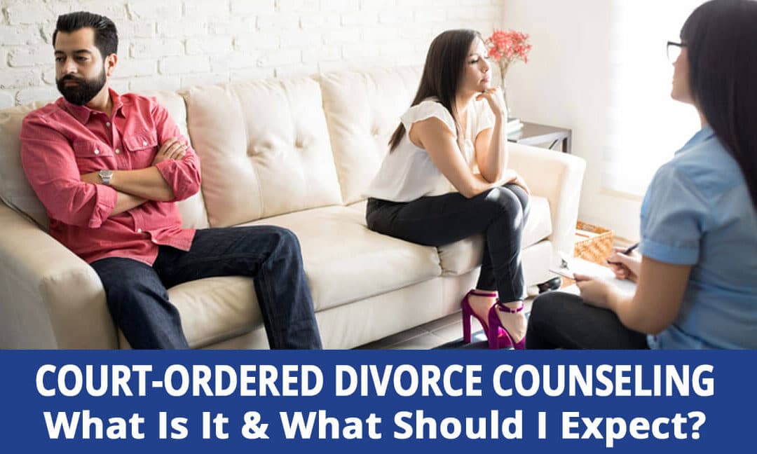 What to Expect During Court-Ordered Divorce Counseling