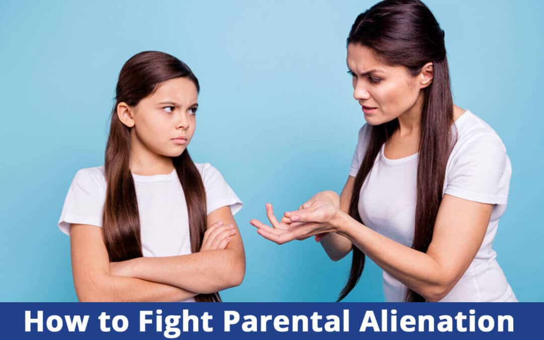 How to Fight Parental Alienation in Child Custody