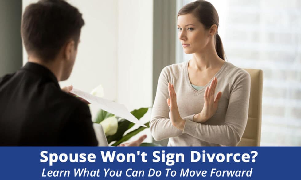 What to Do When Spouse Won't Sign Divorce Papers