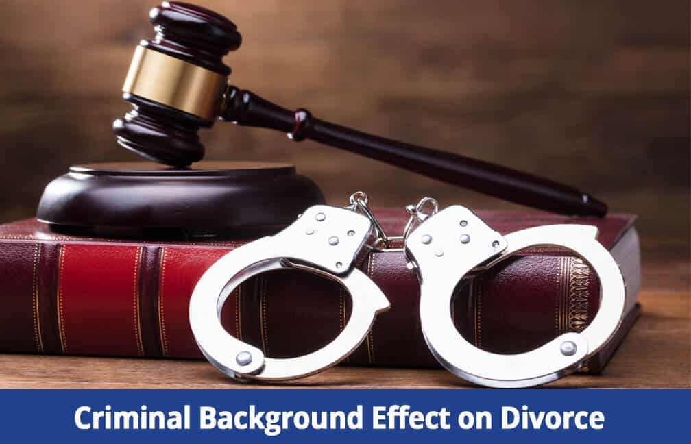 criminal background effect on divorce