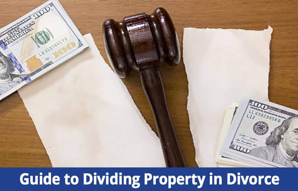 The Complete Guide to Dividing Property in Divorce