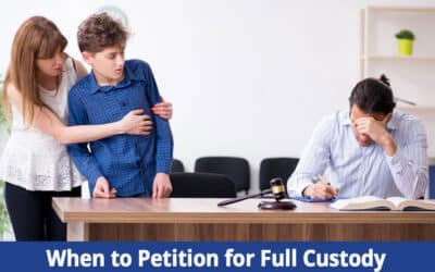 When Should You Petition for Full Child Custody?