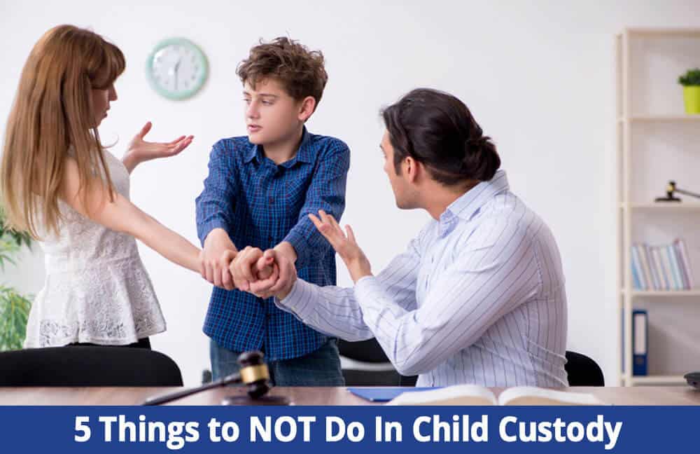 5 Things to NOT Do When Negotiating Child Custody