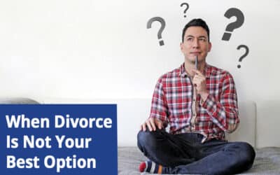 When Getting a Divorce May Not Be Your Best Option