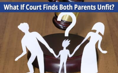 Both Parents Found Unfit by Court, What Then?