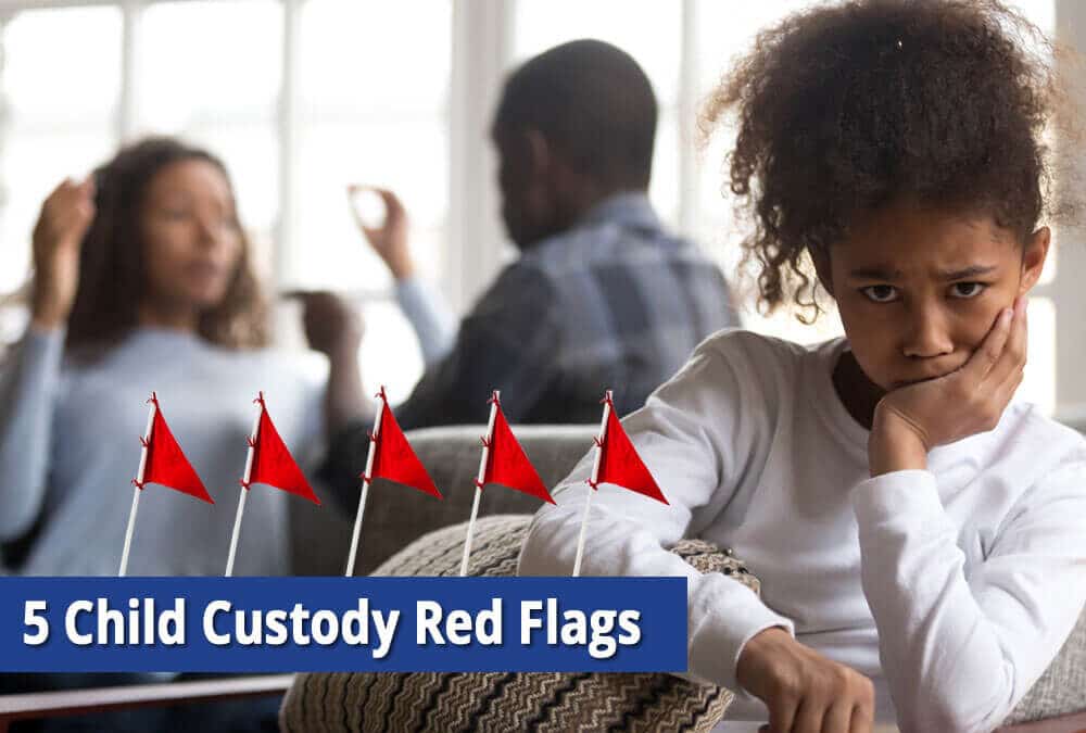 5 Red Flags to Look for In Your Child Custody Agreement