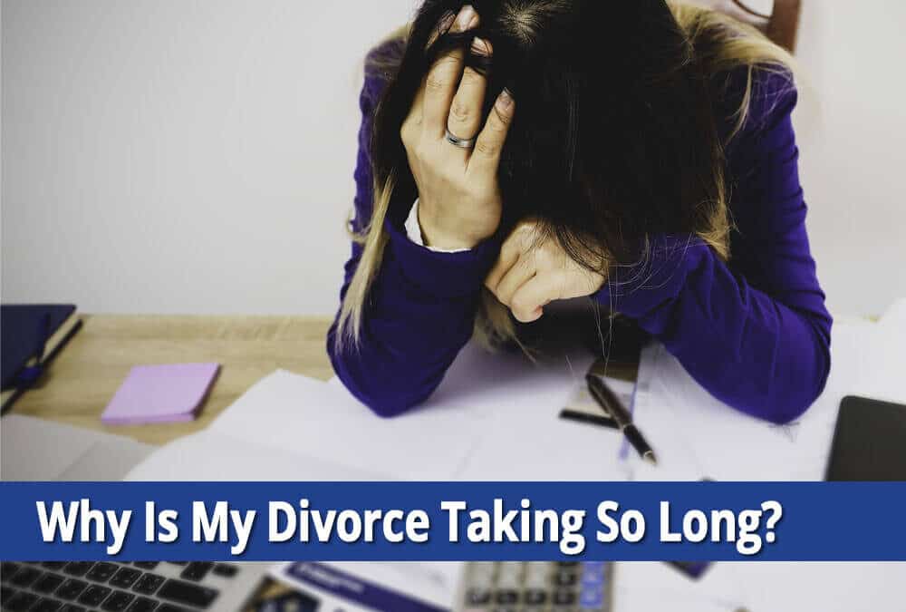 Why Is My Long Island Divorce Taking So Long?