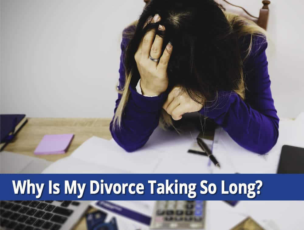why is divorce taking so long?