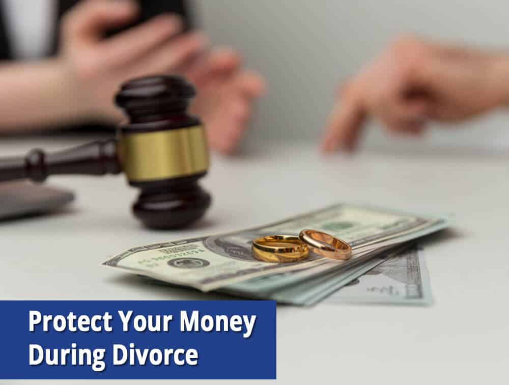 How to protect finances during divorce