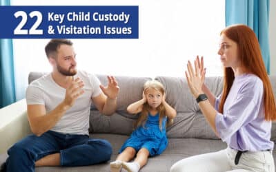 22 Key Child Custody Issues to Prepare For in Divorce