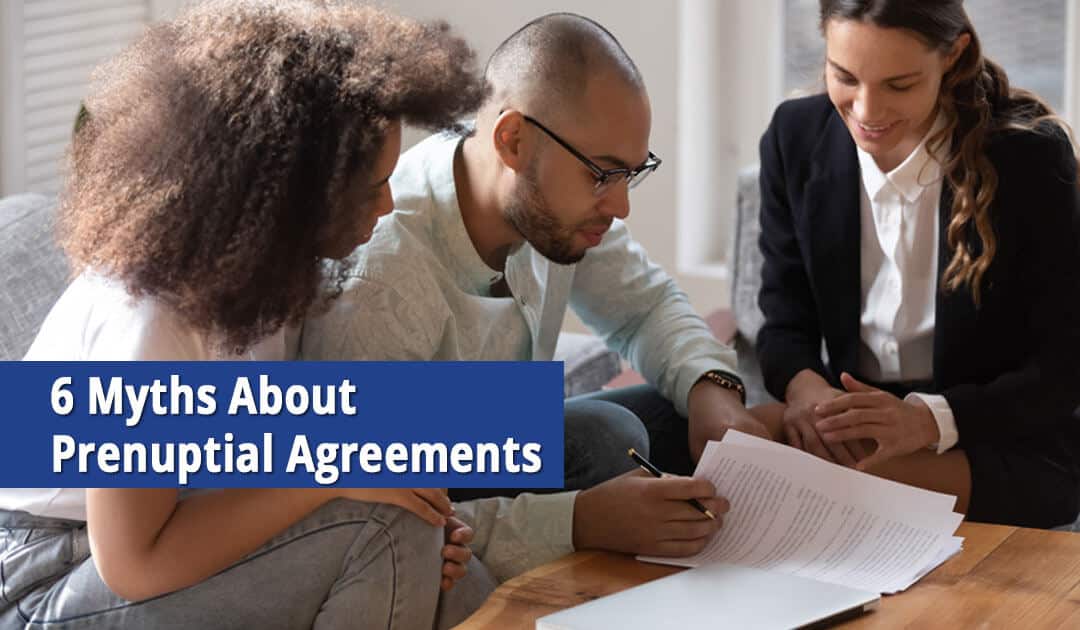 6 Myths About Prenuptial Agreements