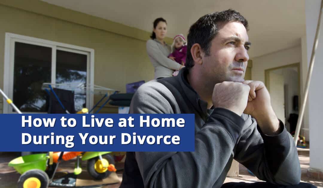 How to Live at Home During a Long Island Divorce