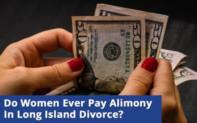 Do Women Pay Alimony After a Long Island Divorce?