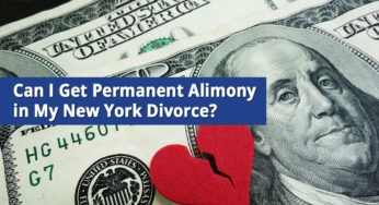 Can I Get Permanent Spousal Support, Alimony or Maintenance?