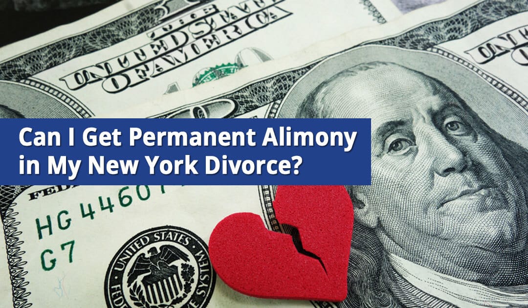 Can I Get Permanent Spousal Support, Alimony or Maintenance?