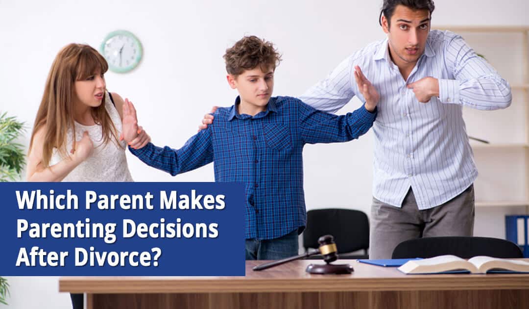 Which Spouse Makes Parenting Decisions After Divorce?