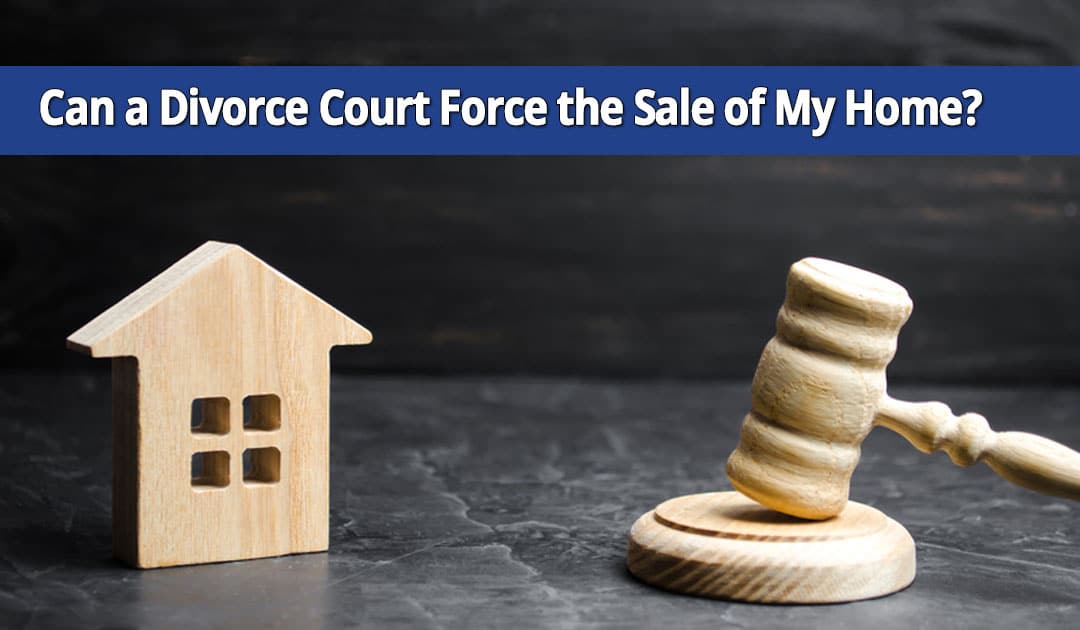 Can a Long Island, NY Divorce Court Force the Sale of My Home?