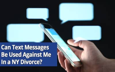 Can Text Messages Be Used Against Me in a New York Divorce?