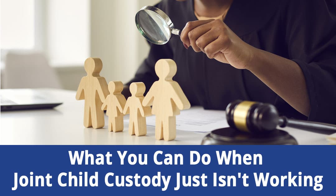 When Joint Child Custody Isn't Working After NY Divorce