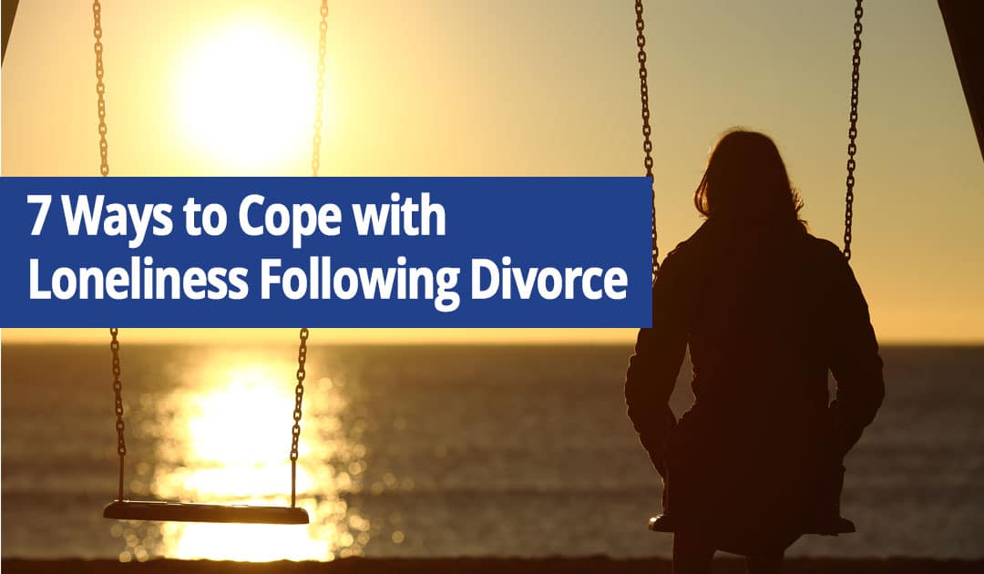 7 Ways to Cope with Loneliness Following Divorce in NY