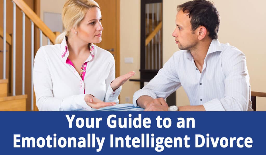 Your Guide to an Emotionally Intelligent Divorce