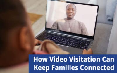 How Video Visitation Can Keep Families Connected