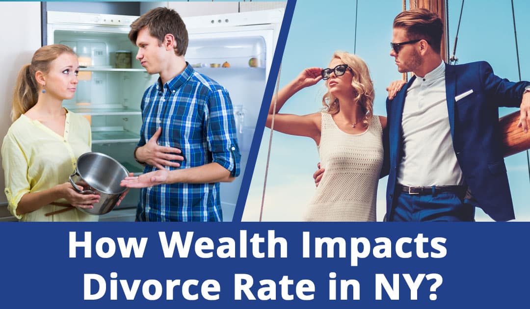 How Wealth Impacts Divorce Rate in NY: What You Need to Know