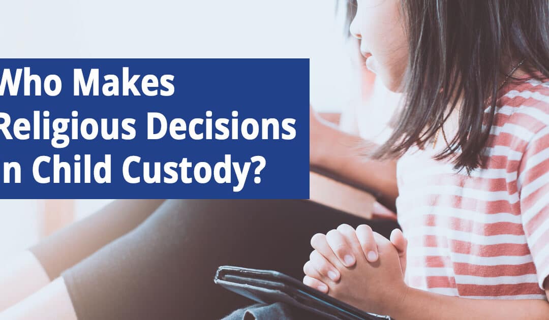 Who Makes Religious Decisions in a New York Child Custody Case?