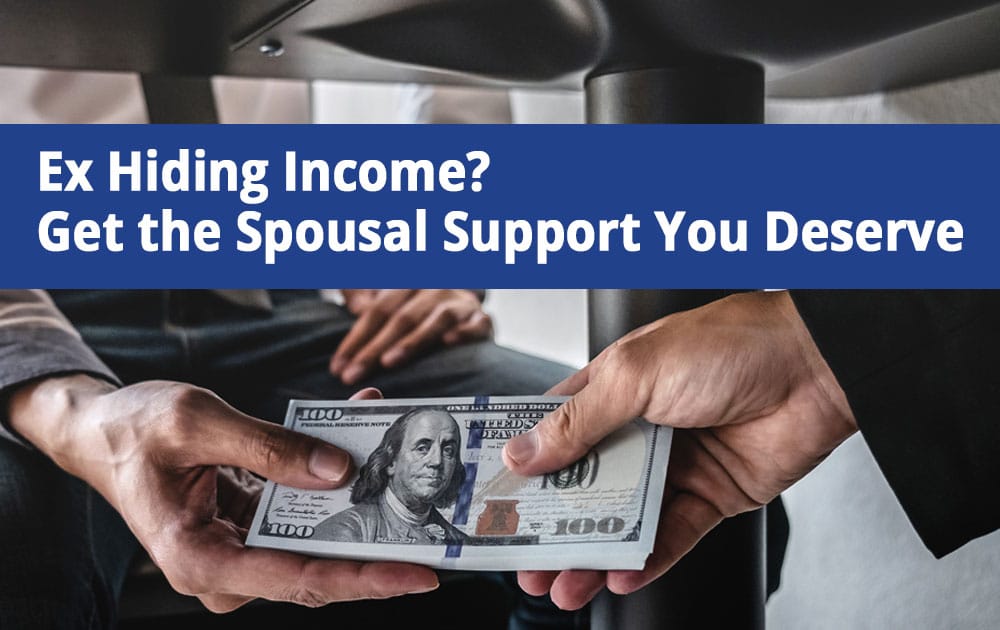 Ex Hiding Income? Get Spousal Support You Deserve in NY