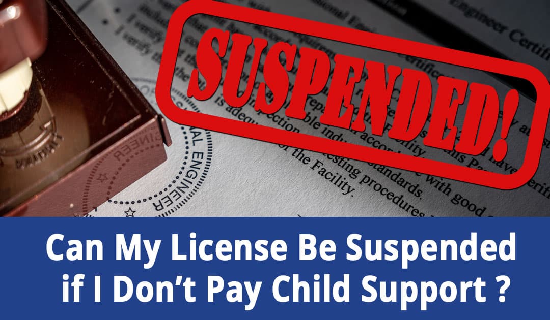 Can My License Be Suspended if I Don’t Pay Child Support in NY?