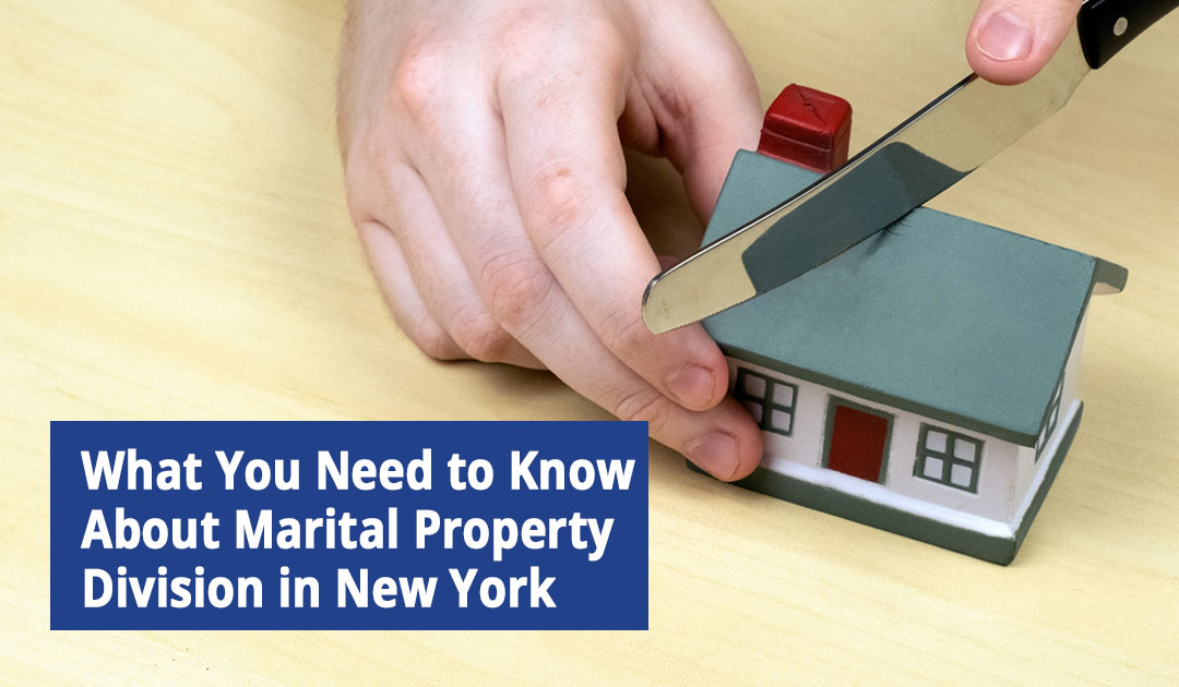 Expert Divorce Guidance on Marital Property in New York