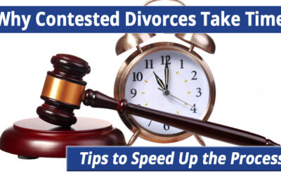 Why Contested Divorces Take So Much Time & How You Can Speed it Up