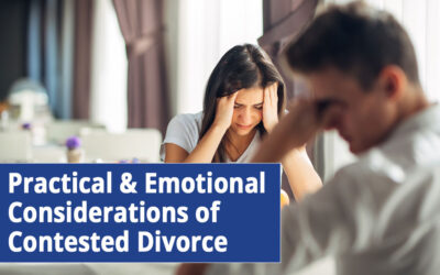 Practical and Emotional Considerations of Contested Divorce