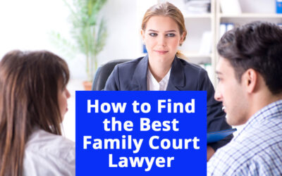 How to Find the Best Family Court Lawyer Near Me