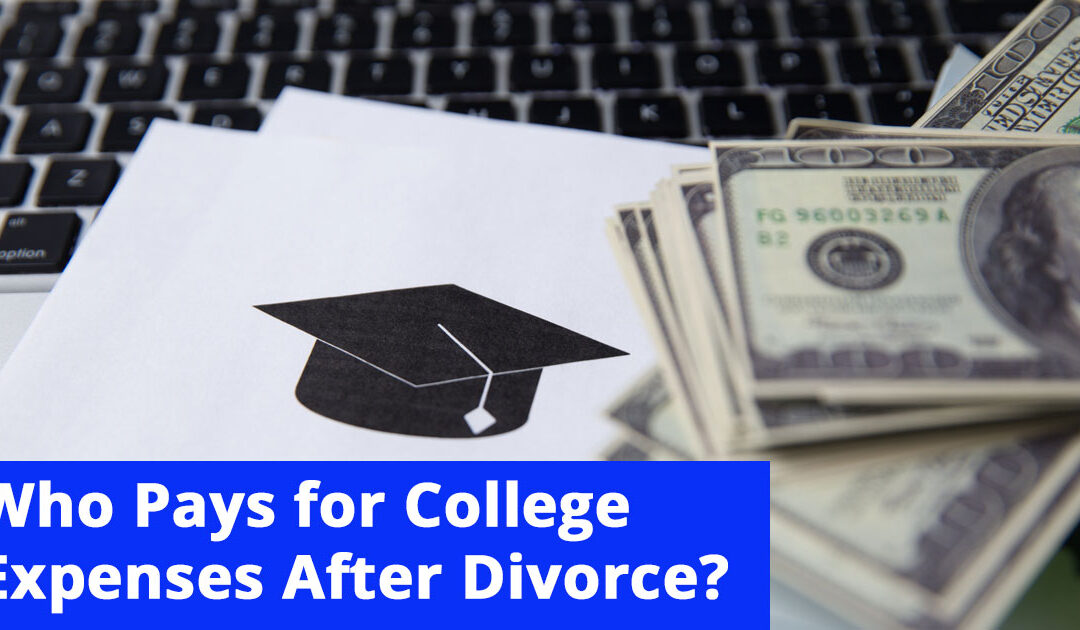 Who’s Responsible for a Child’s College Costs After Divorce?