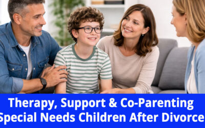 Therapy, Support, and Co-Parenting After Divorce When Your Child Has Special Needs on Long Island (part 3)