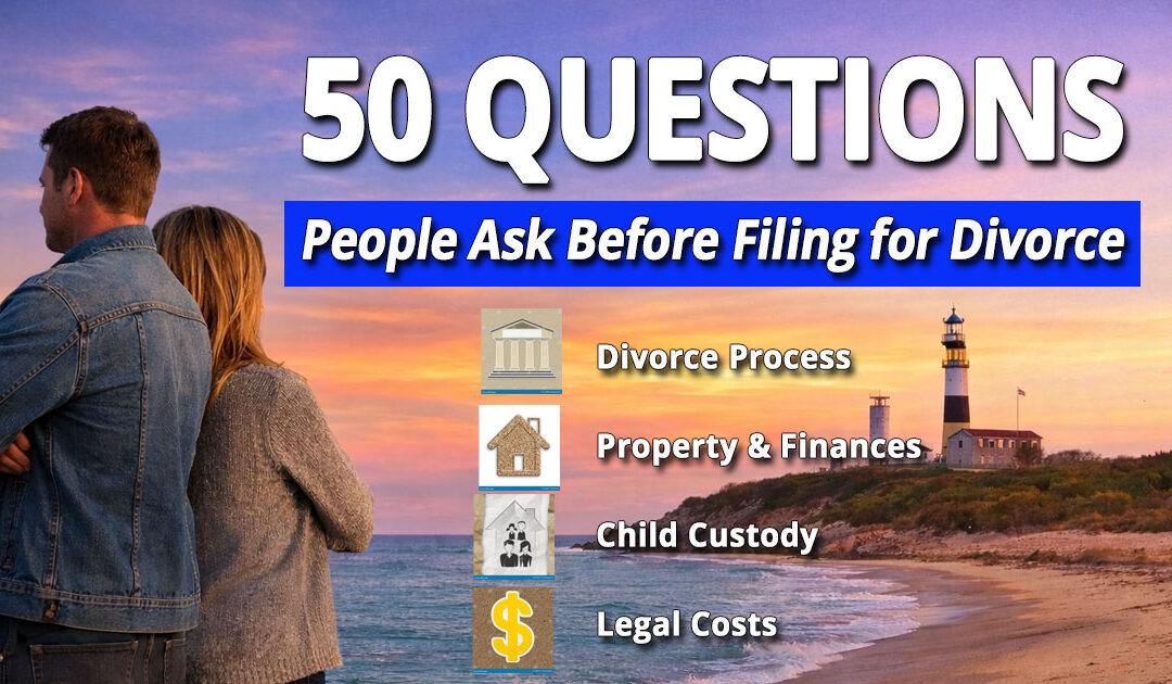 50 Questions People Ask Before Filing for Divorce on Long Island, NY
