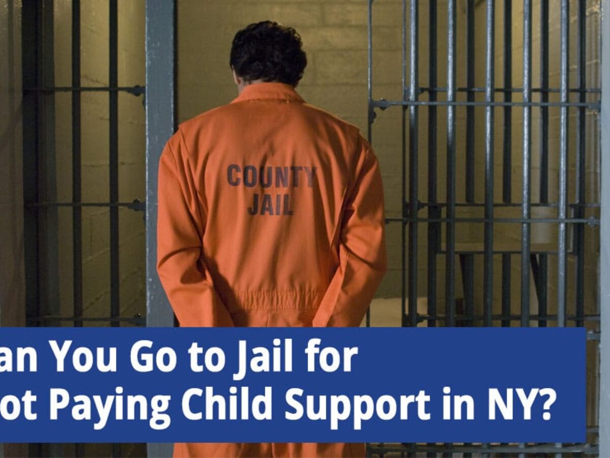 Can You Go to Jail for Not Paying Child Support in NY?